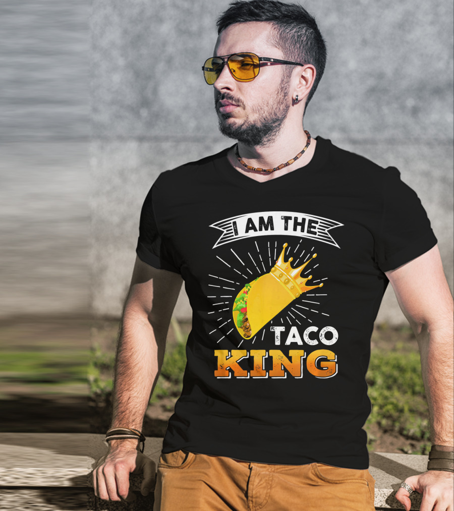 I Am The Taco King Funny Cinco De Mayo Food T-Shirt