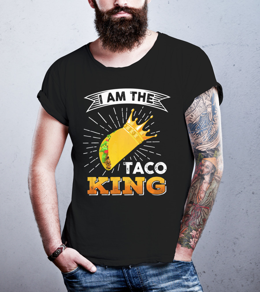 I Am The Taco King Funny Cinco De Mayo Food T-Shirt