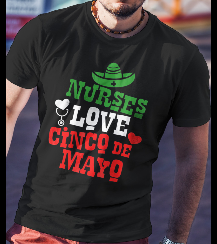 Nurses Love Cinco De Mayo With Sombrero And Stethoscope T-Shirt