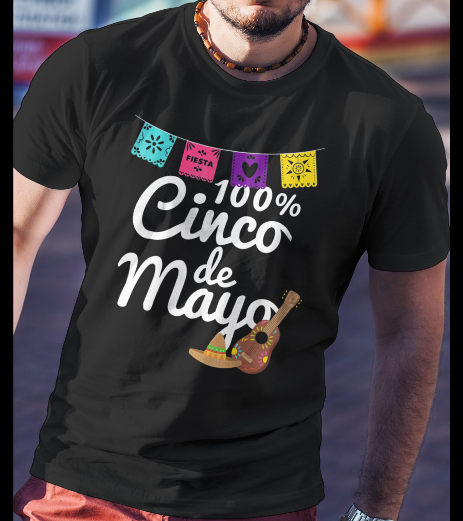 100% Cinco De Mayo Fiesta With Guitar And Sombrero T-Shirt