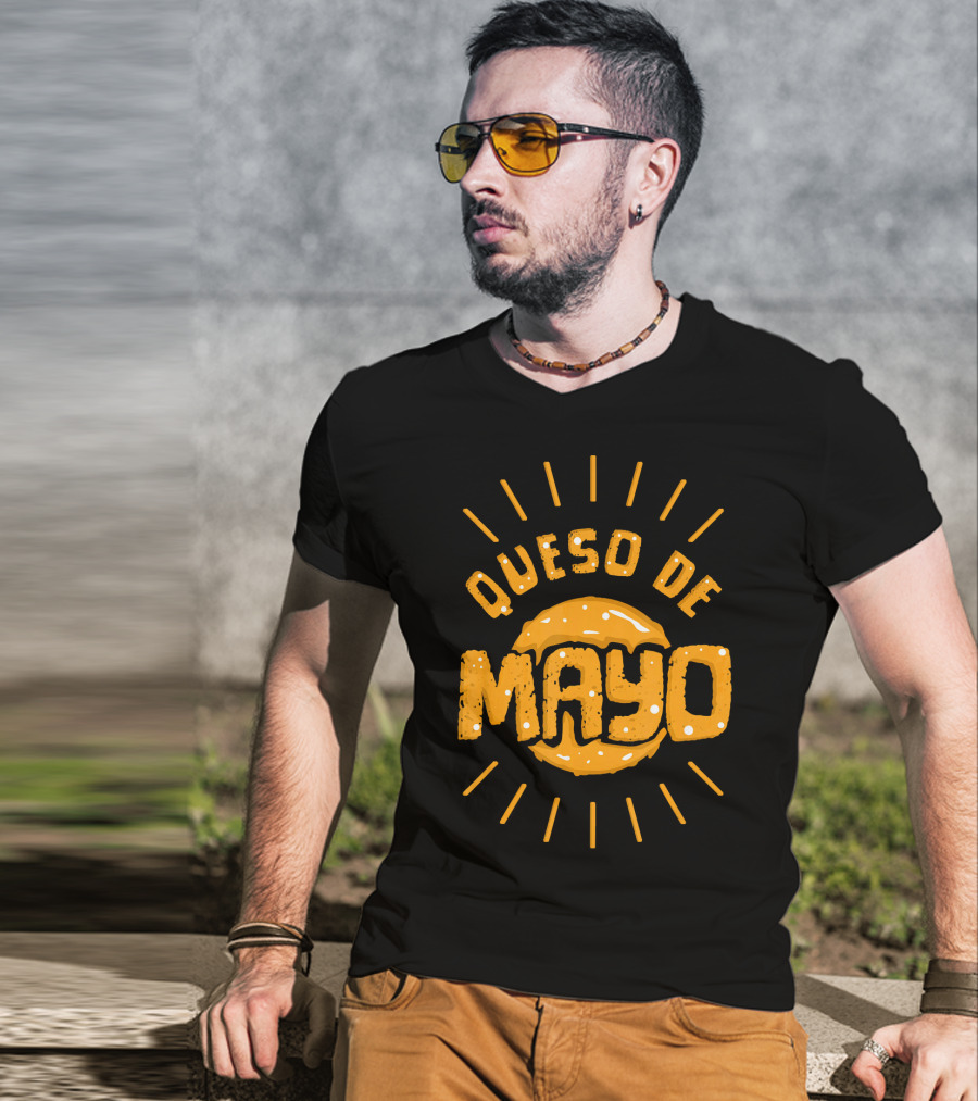 Queso De Mayo Mexican Cheese Dip Cinco T-Shirt