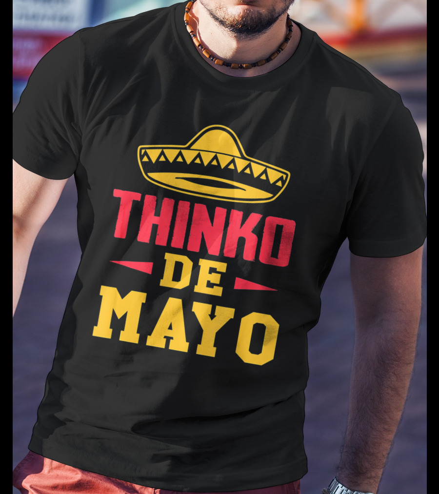 Thinko De Mayo Funny Teacher Cinco De With Sombrero T-Shirt