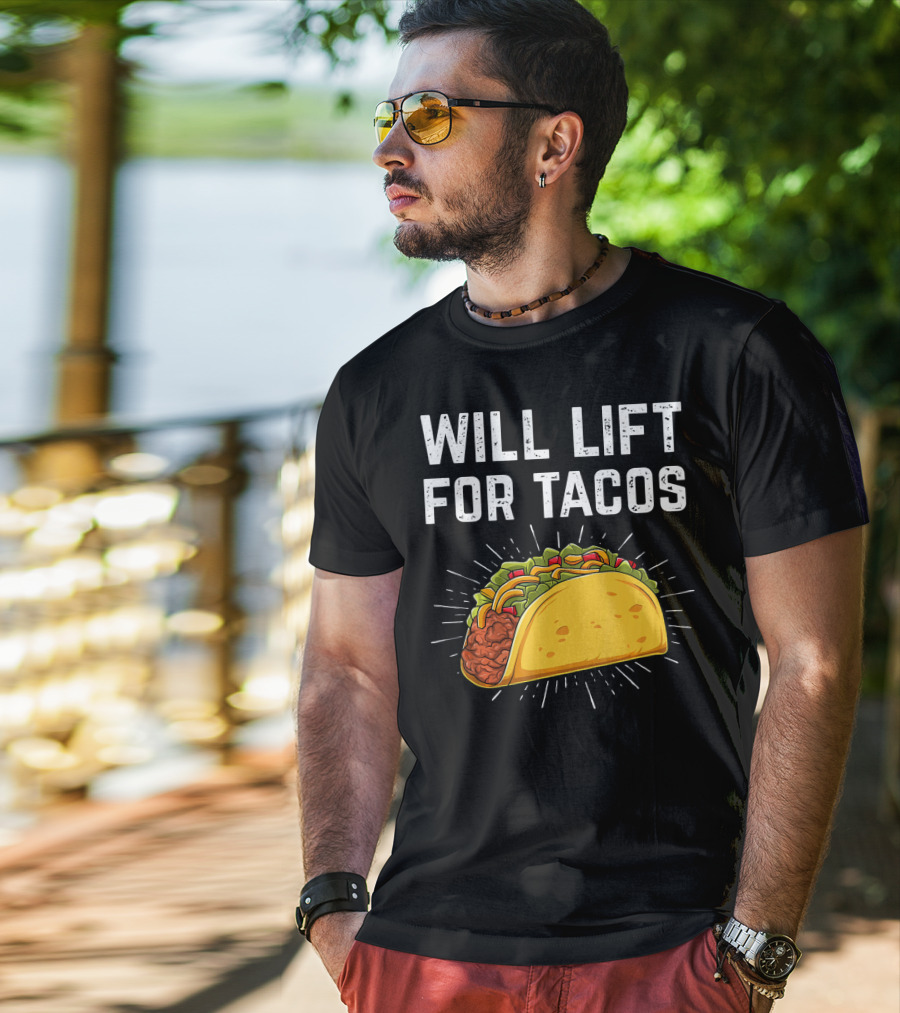 Will Lift For Tacos Mexican Food T-Shirt