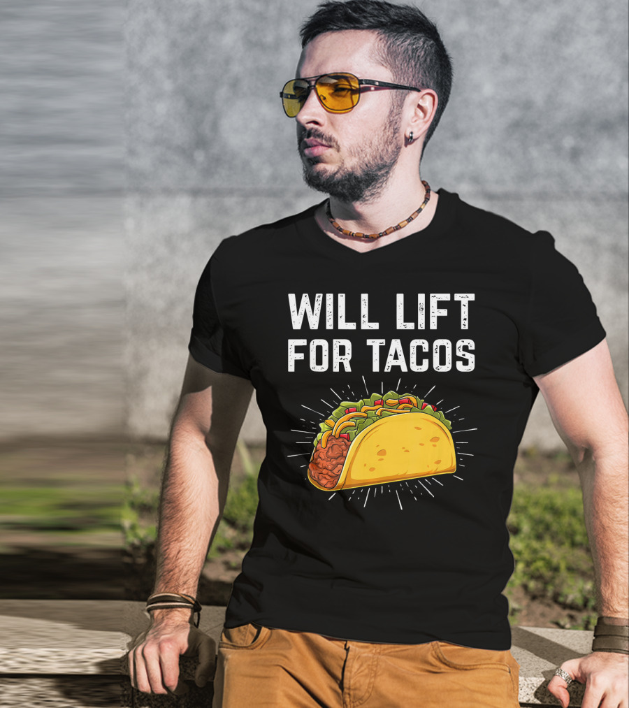 Will Lift For Tacos Mexican Food T-Shirt