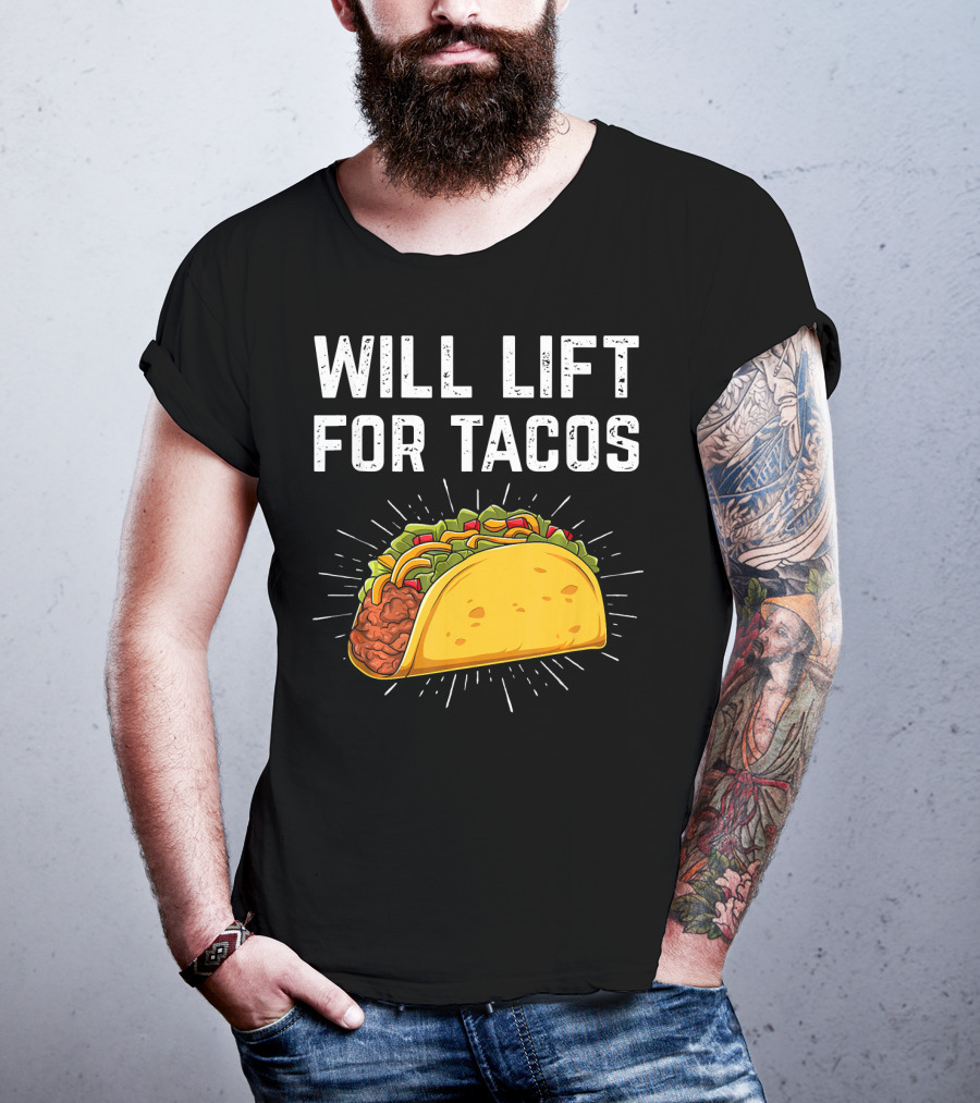 Will Lift For Tacos Mexican Food T-Shirt