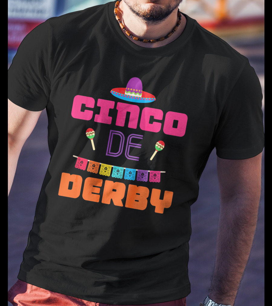 Cinco De Derby Sombrero Maracas Papel Picado T-Shirt