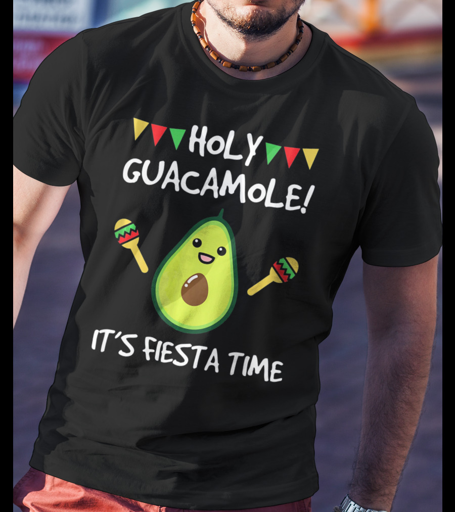 Holy Guacamole It's Fiesta Time T-Shirt