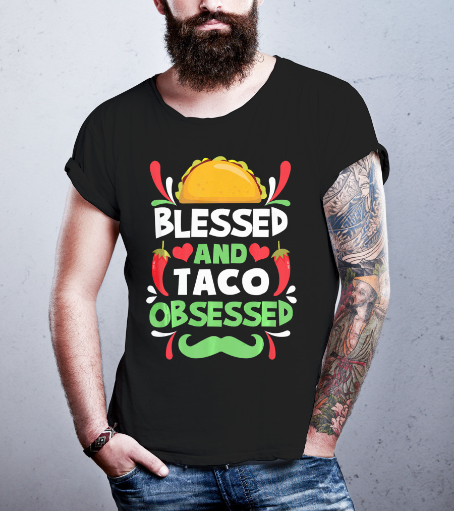 Blessed And Taco Obsessed With Peppers And Mustache Motif T-Shirt