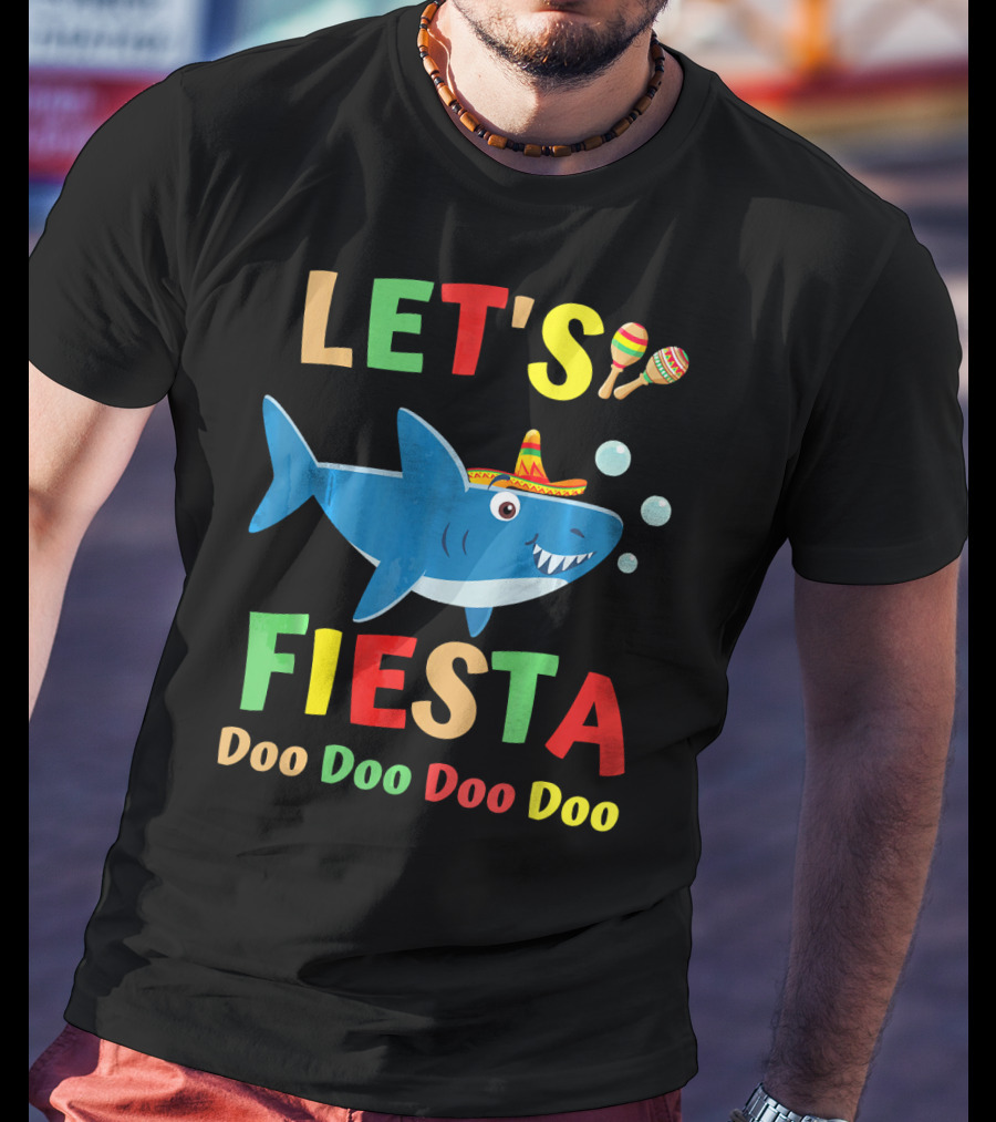 Let's Fiesta Doo Doo Doo Doo Shark Sombrero Maracas Bubbles T-Shirt