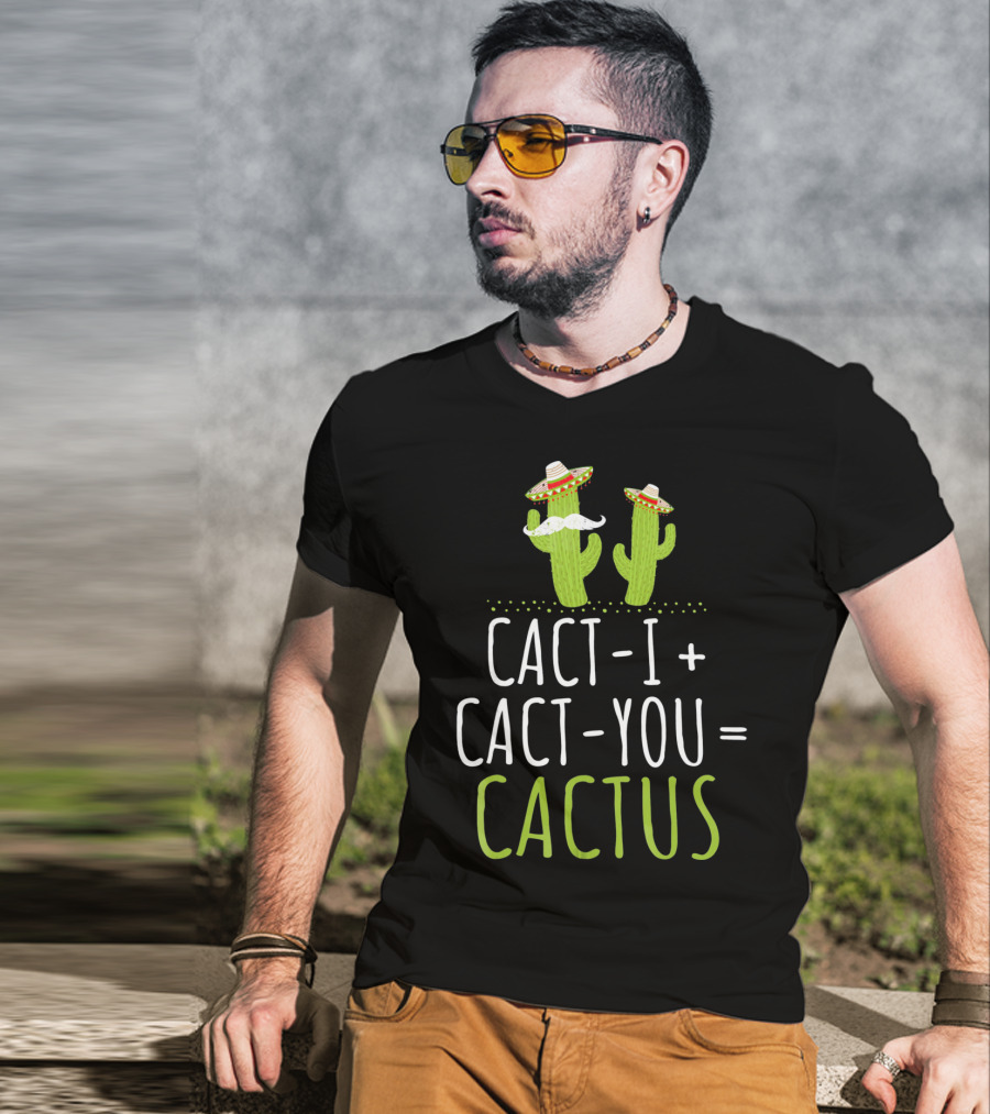Cinco De Mayo Couples Cactus Cact-I Cact-You Equation T-Shirt