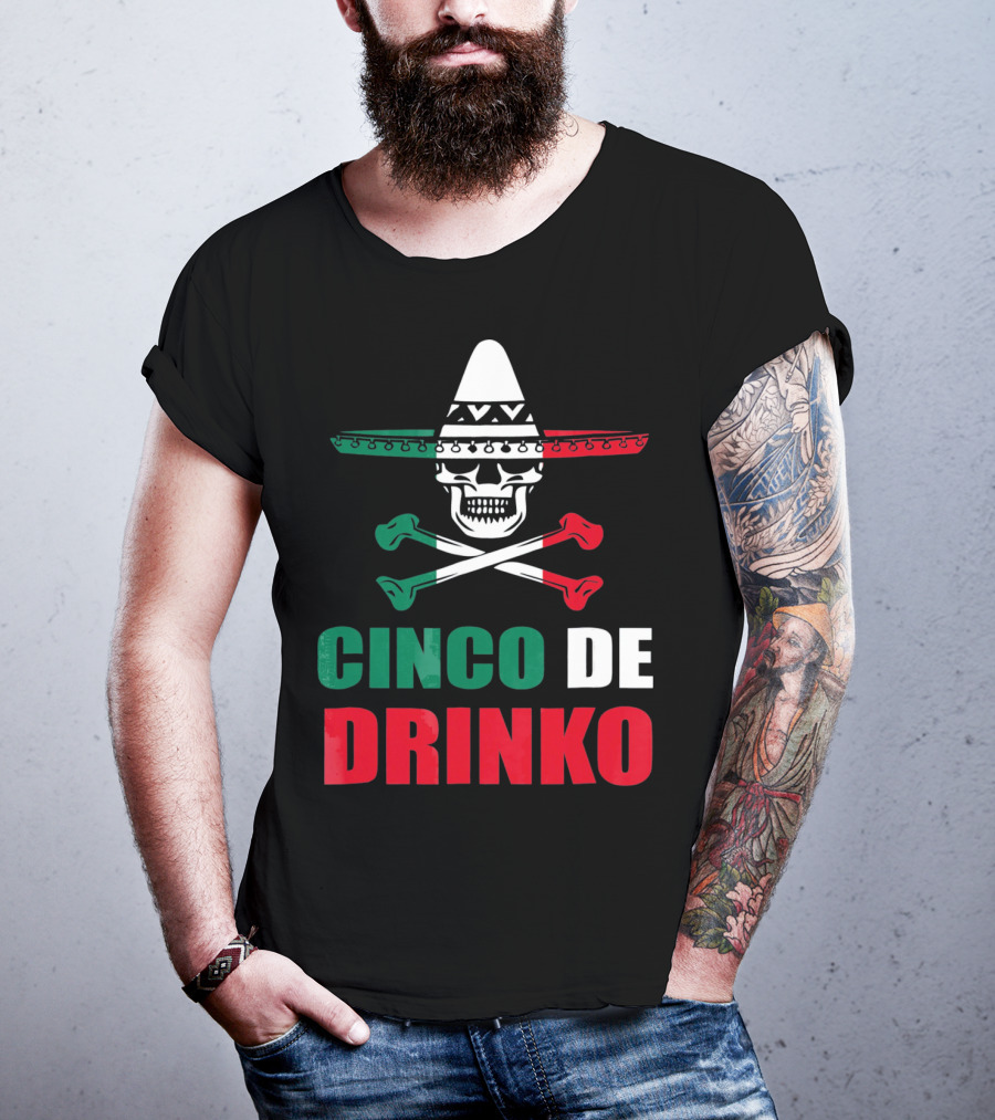 Cinco De Drinko Sombrero Skull Crossbones Cinco De Mayo T-Shirt