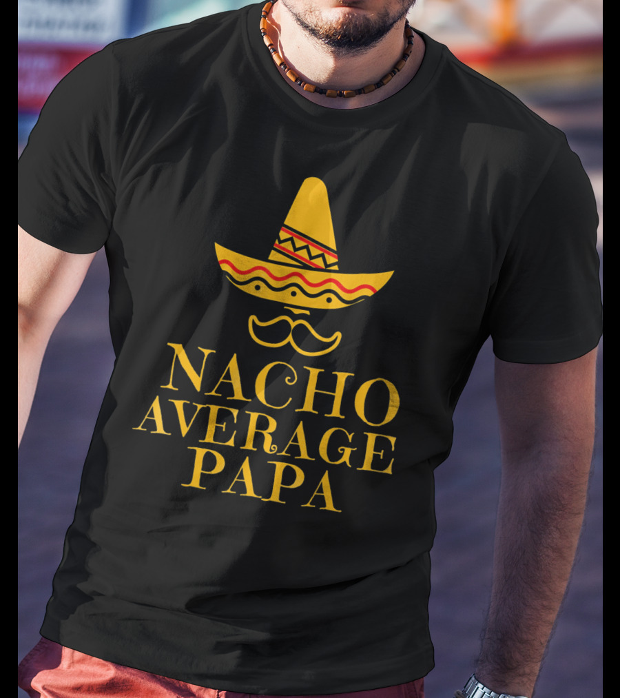 Nacho Average Papa Cinco Funny Sombrero Mustache T-Shirt