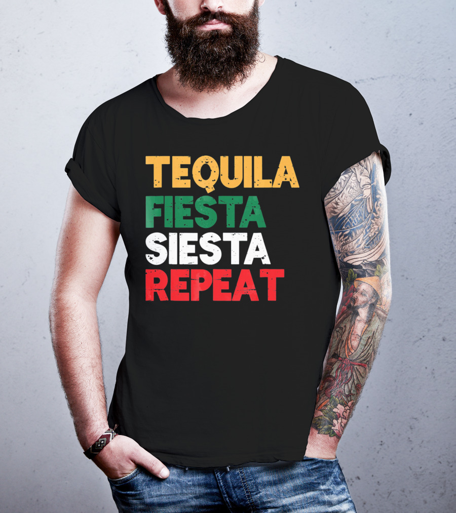 Tequila Fiesta Siesta Repeat Cinco De Mayo T-Shirt