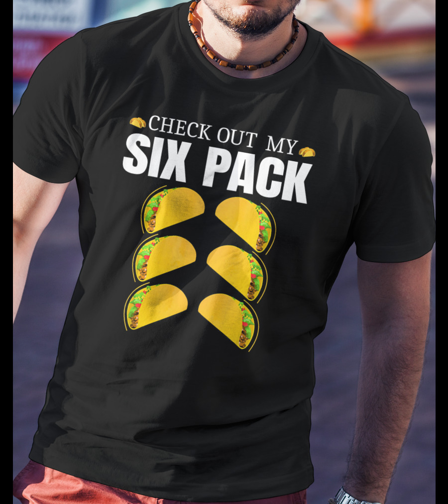 Check Out My Six Pack Tacos Cinco De Mayo T-Shirt