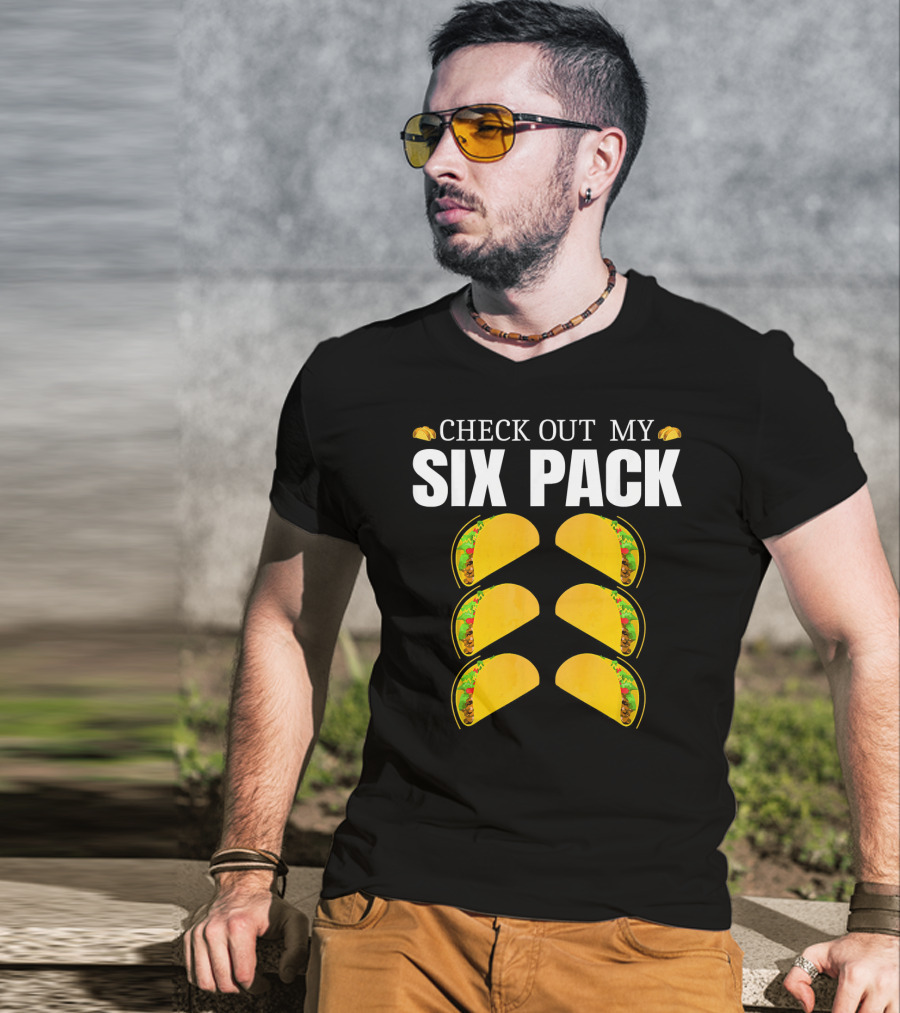 Check Out My Six Pack Tacos Cinco De Mayo T-Shirt