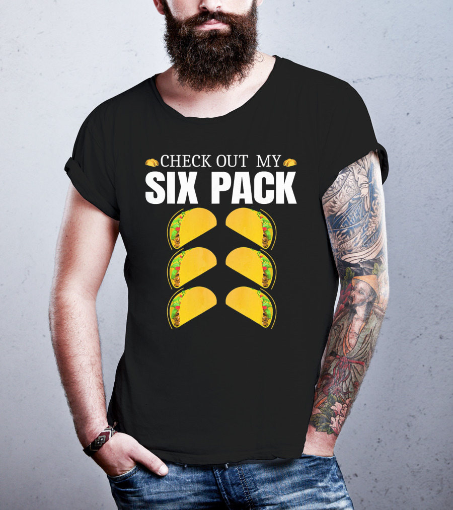 Check Out My Six Pack Tacos Cinco De Mayo T-Shirt
