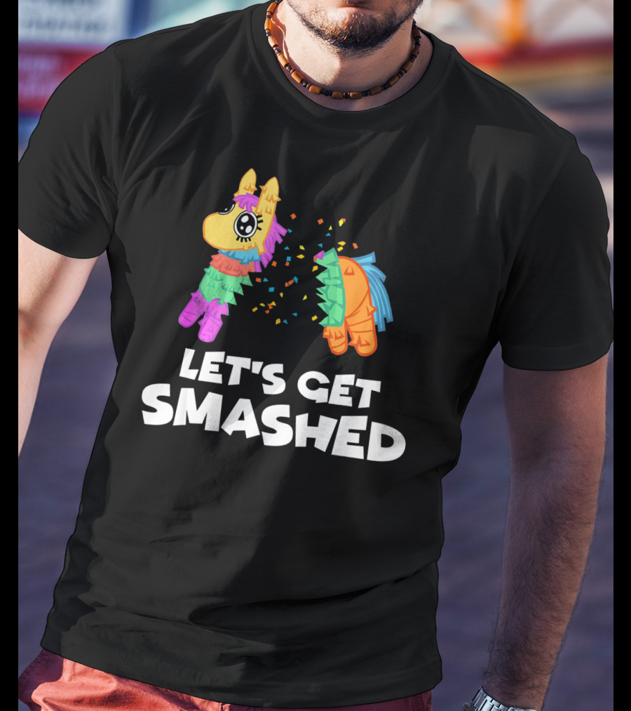 Let's Get Smashed Piñata Cinco De Mayo T-Shirt