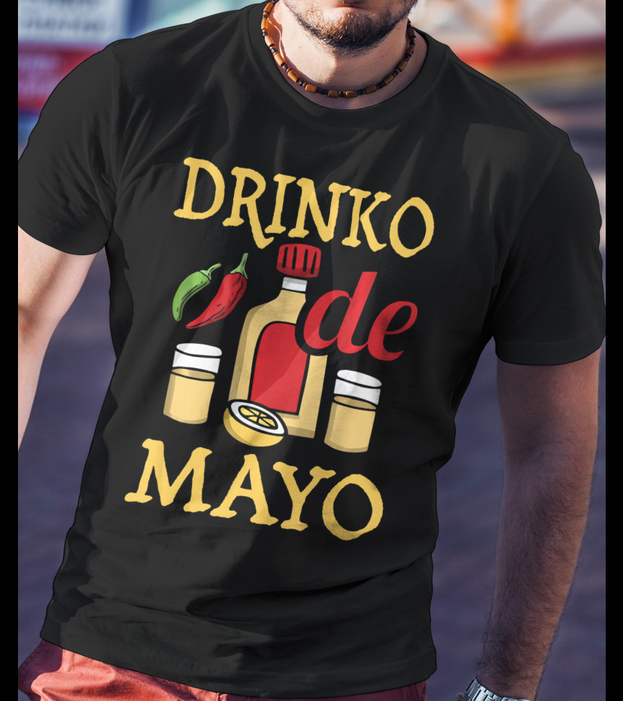 DRINKO DE MAYO Alcohol Cinco De Mayo Celebration With Peppers And Shot Glasses T-Shirt