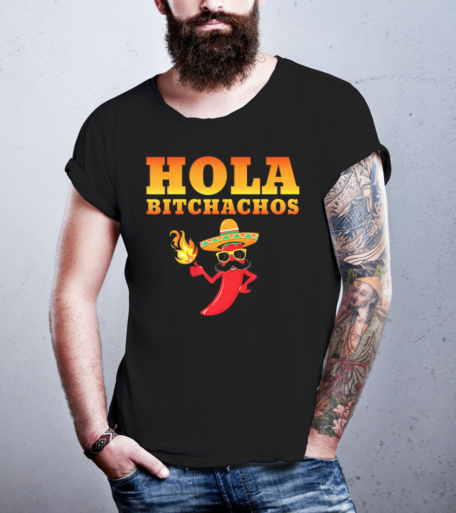 Hola Bitchachos Mexican Funny Sombrero Chili Pepper T-Shirt