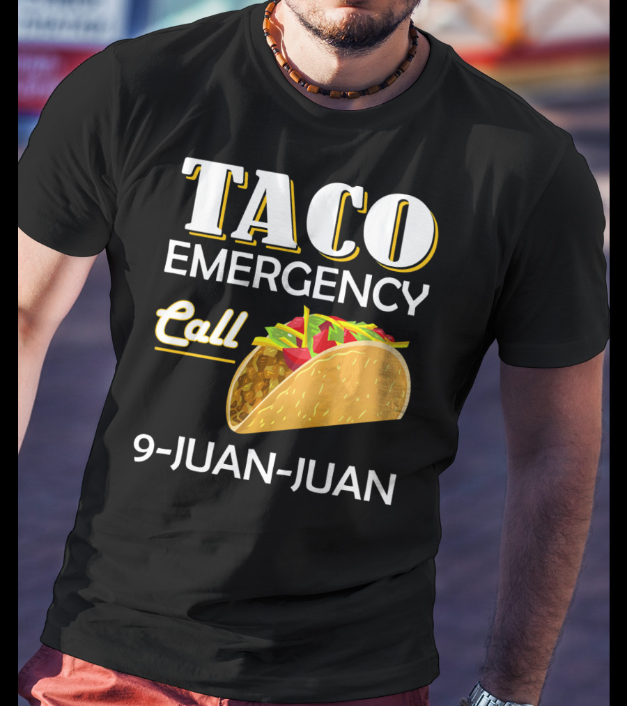 Taco Emergency Call 9-Juan-Juan T-Shirt