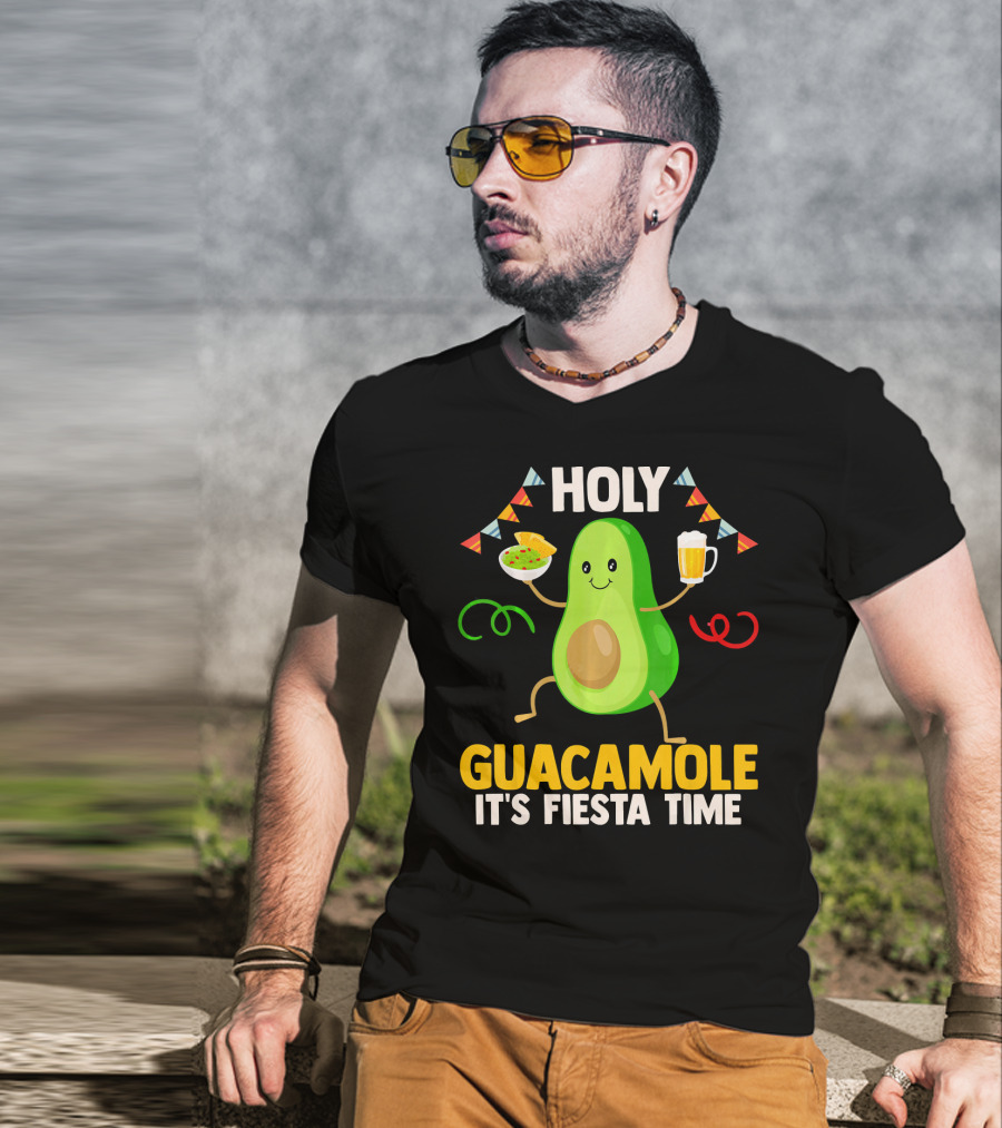 Holy Guacamole It's Fiesta Time Cinco De Mayo Party Celebration Mexican T-Shirt