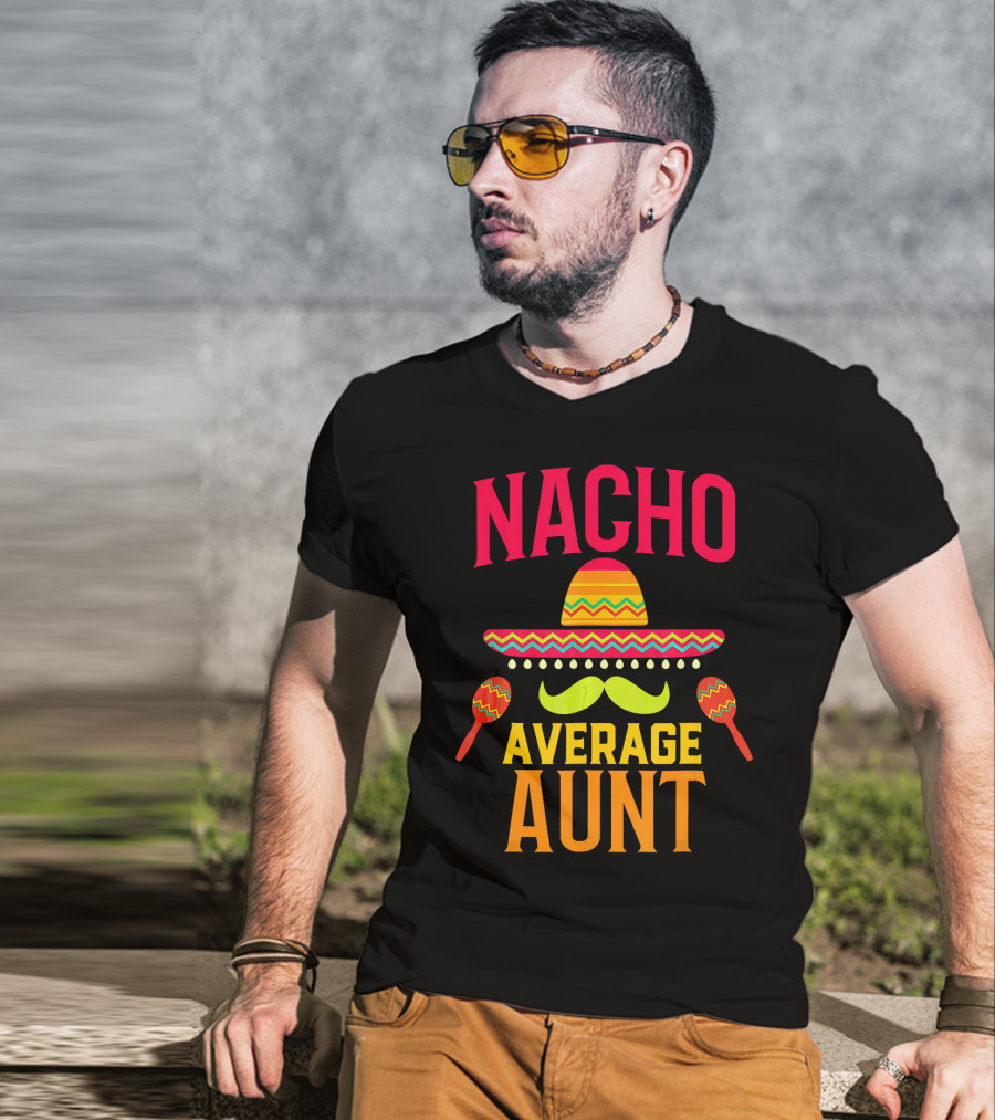 Nacho Average Aunt Sombrero Maracas Family Matching T-Shirt