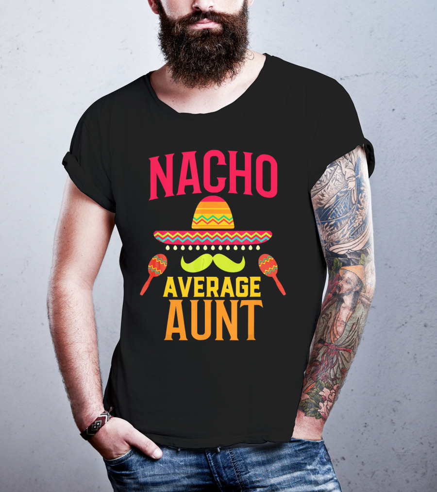 Nacho Average Aunt Sombrero Maracas Family Matching T-Shirt