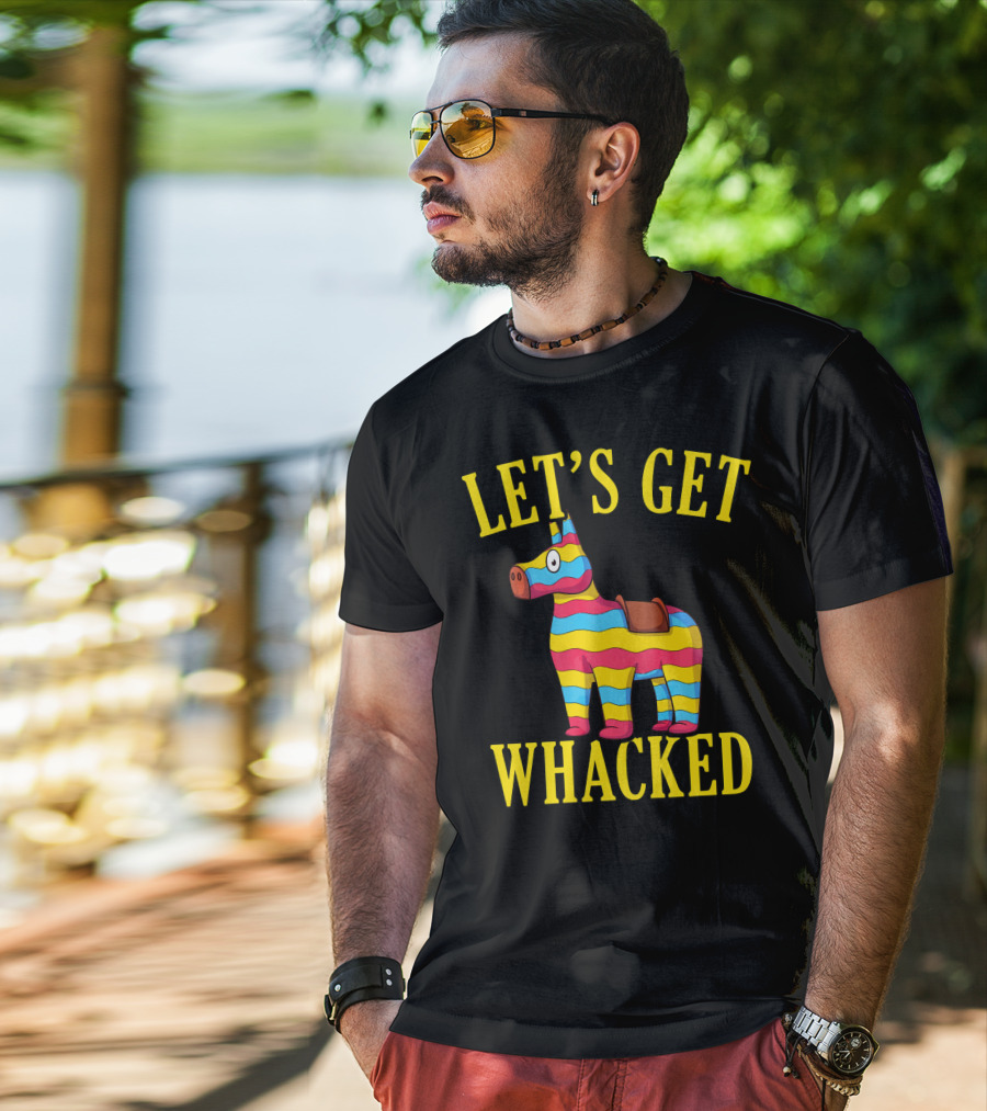 Let's Get Whacked Cinco De Mayo Pinata Funny Clo T-Shirt