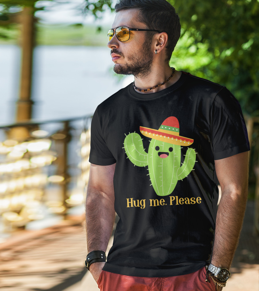 Hug Me Please Happy Cactus With Sombrero Mexican Funny Cinco T-Shirt