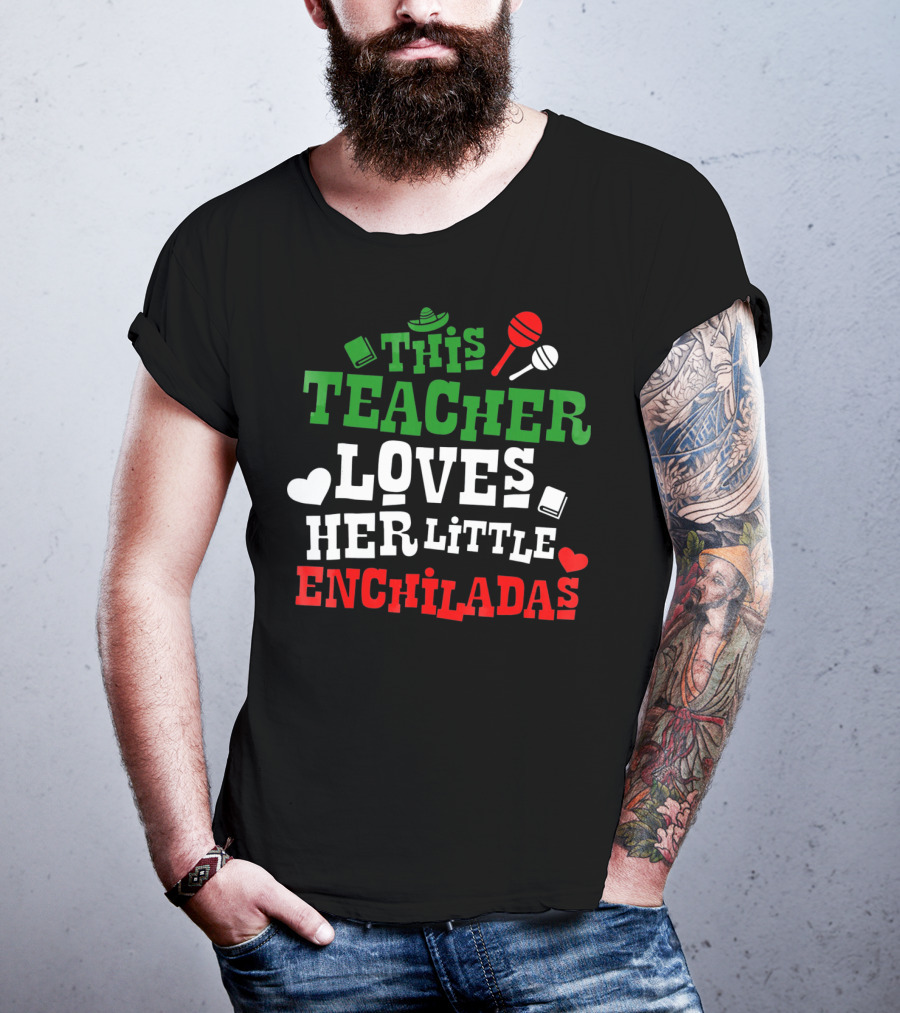 This Teacher Loves Her Little Enchiladas Cinco De Mayo T-Shirt