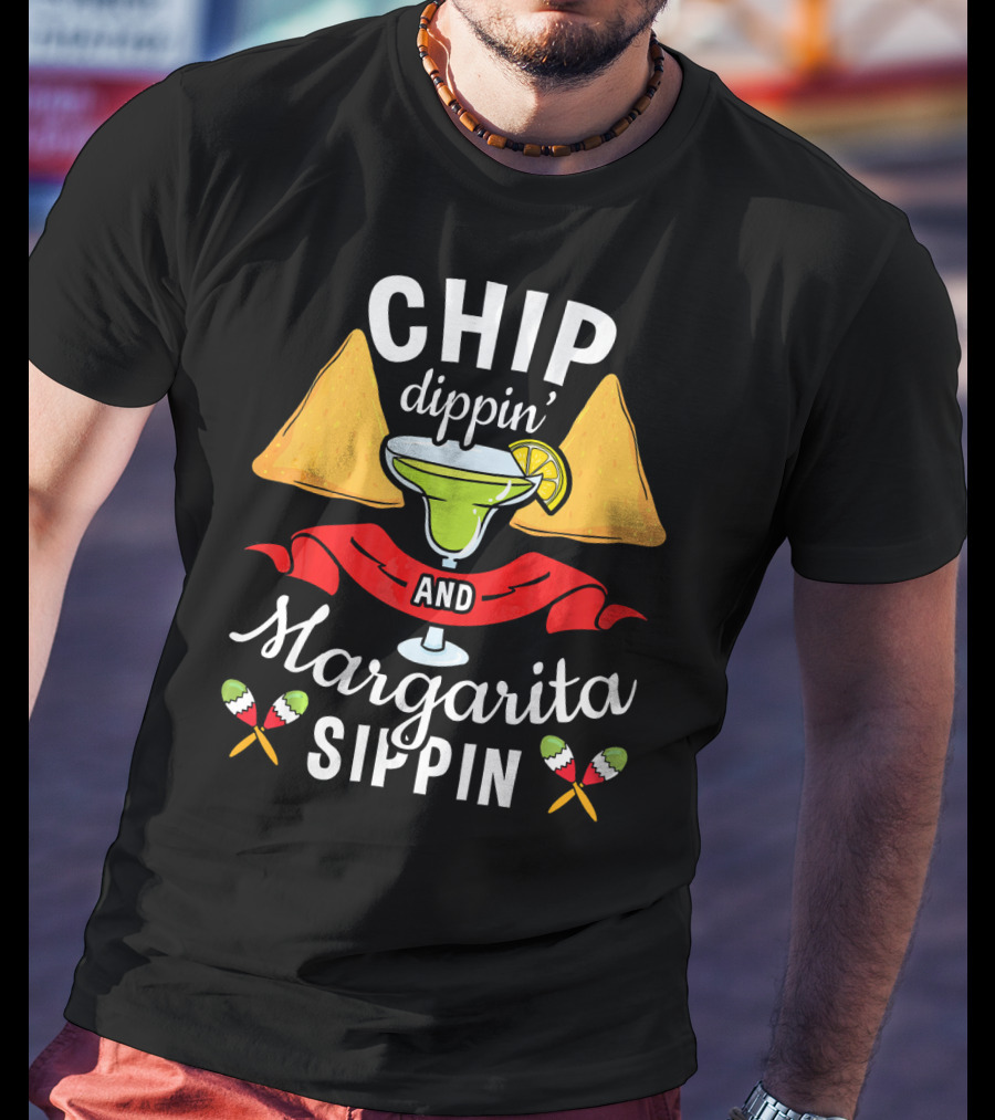 Chip Dippin Dippin Margarita Sippin With Nachos And Lime Wedges T-Shirt