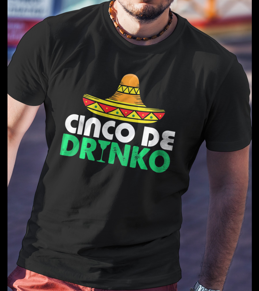 Cinco De Mayo Sombrero Cinco De Drinko Fiesta T-Shirt