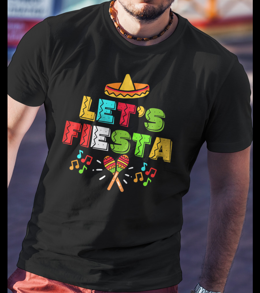 Let's Fiesta Cinco De Mayo Sombrero Maracas T-Shirt