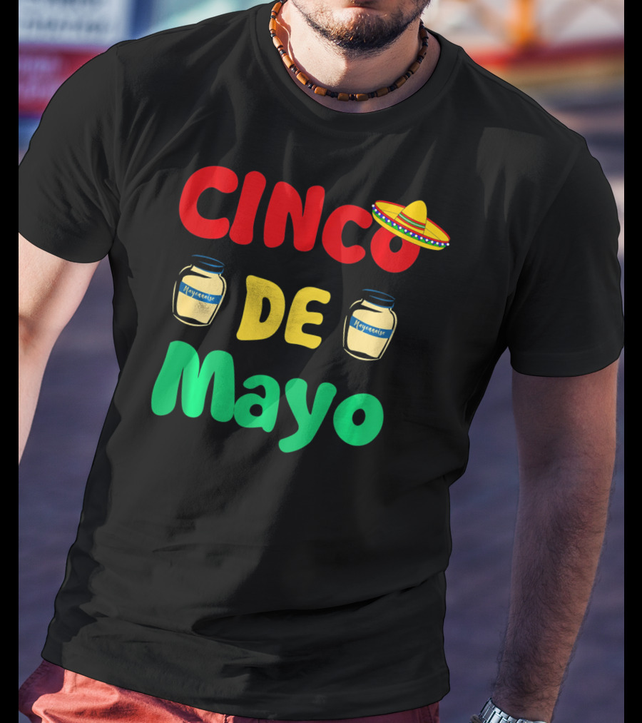 Cinco De Mayonnaise Fiesta Sombrero Festival T-Shirt