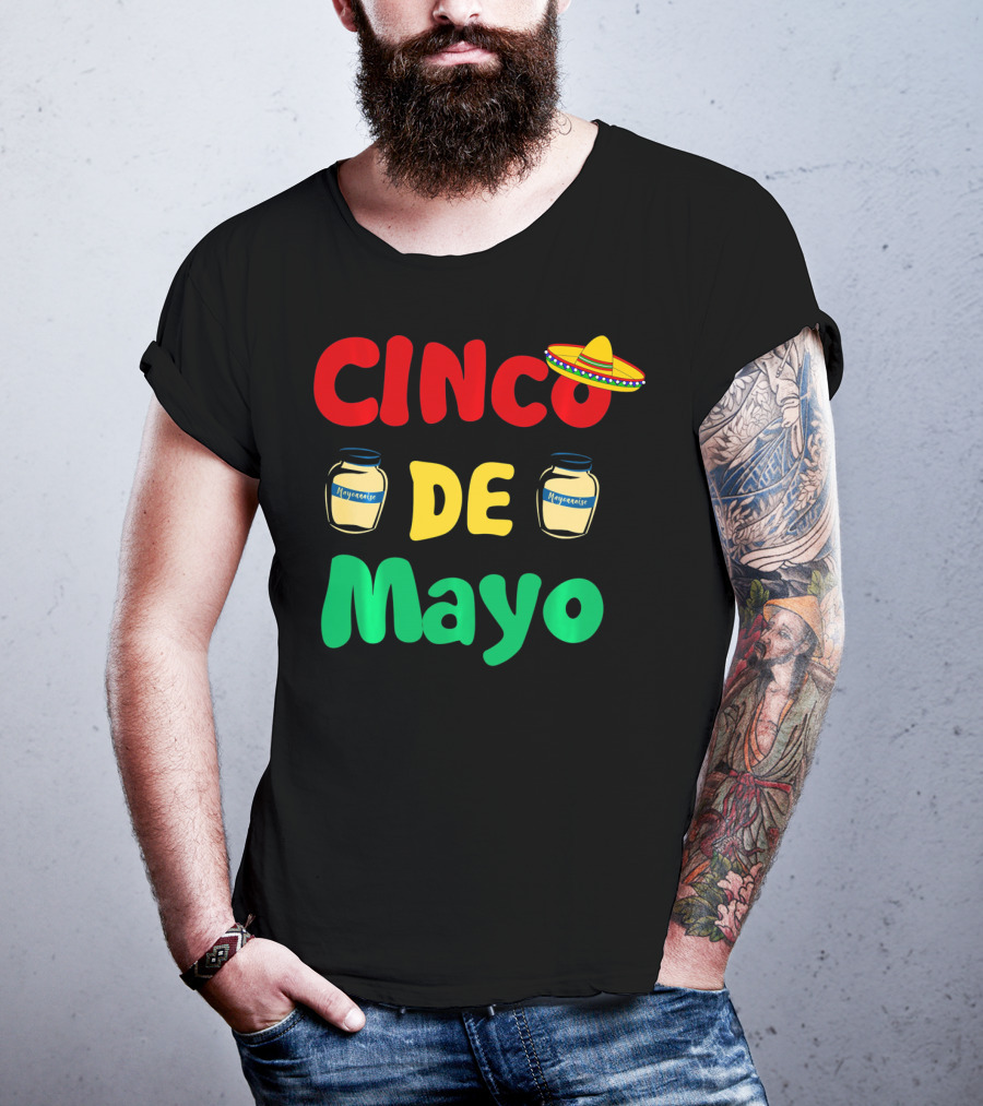 Cinco De Mayonnaise Fiesta Sombrero Festival T-Shirt