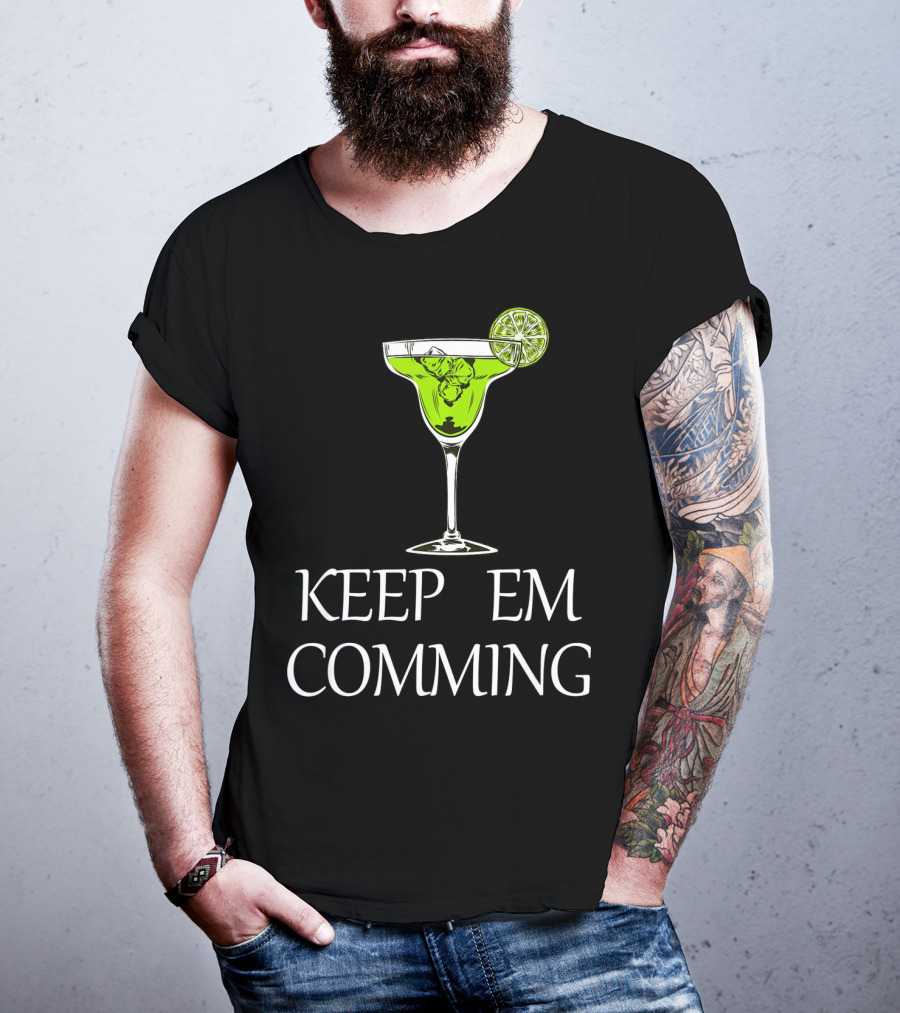 Keep Em Coming Margarita Glass Lime T-Shirt