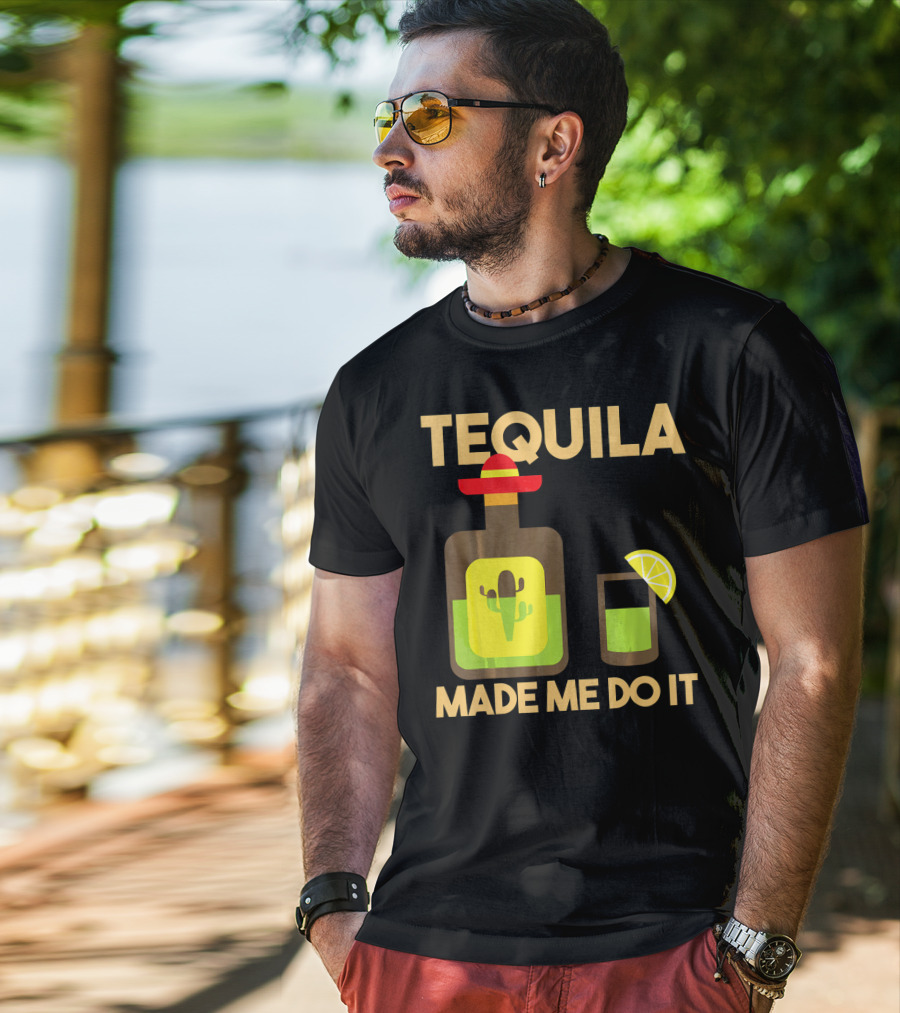 Tequila Made Me Do It Fiesta Cinco De With Cactus Bottle And Lime Drink T-Shirt