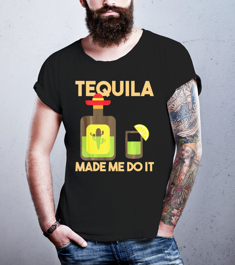 Tequila Made Me Do It Fiesta Cinco De With Cactus Bottle And Lime Drink T-Shirt