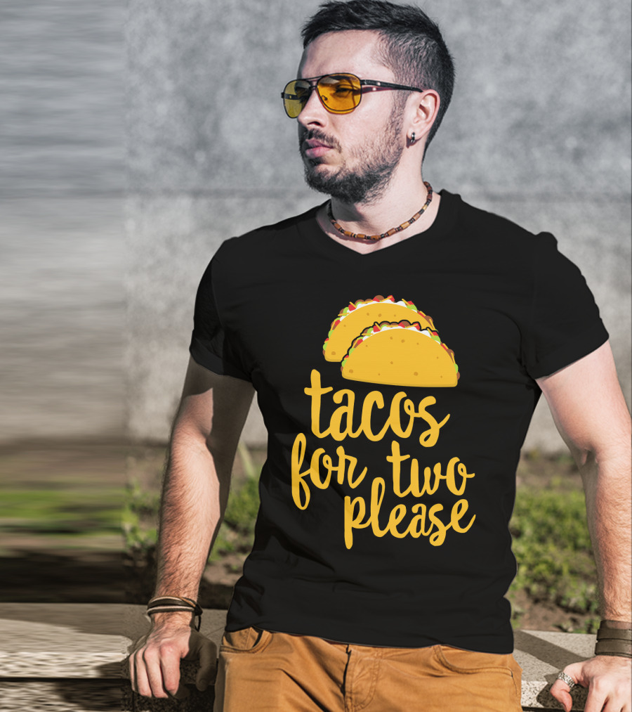 Tacos For Two Please Mexican Food Celebration Cinco De Mayo T-Shirt