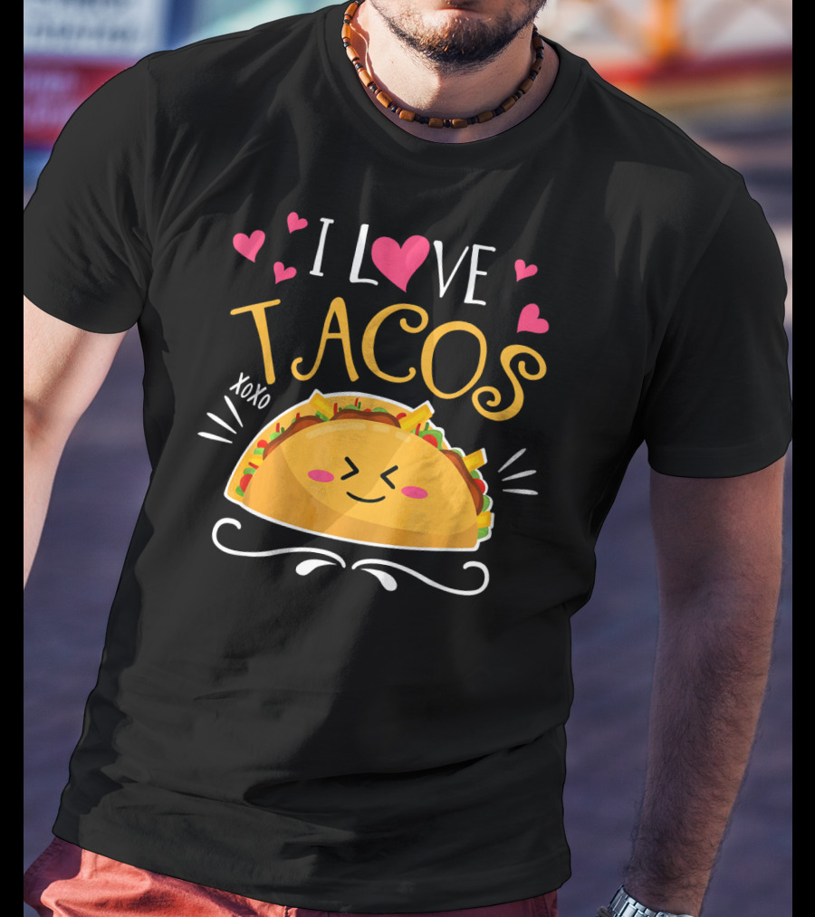 I Love Tacos XOXO Cinco De Mayo Women Men T-Shirt
