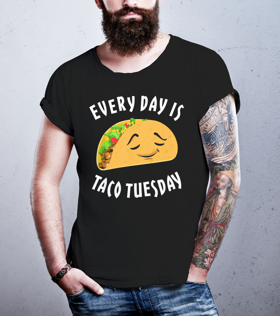 Every Day Is Taco Tuesday Taco With Happy Face T-Shirt