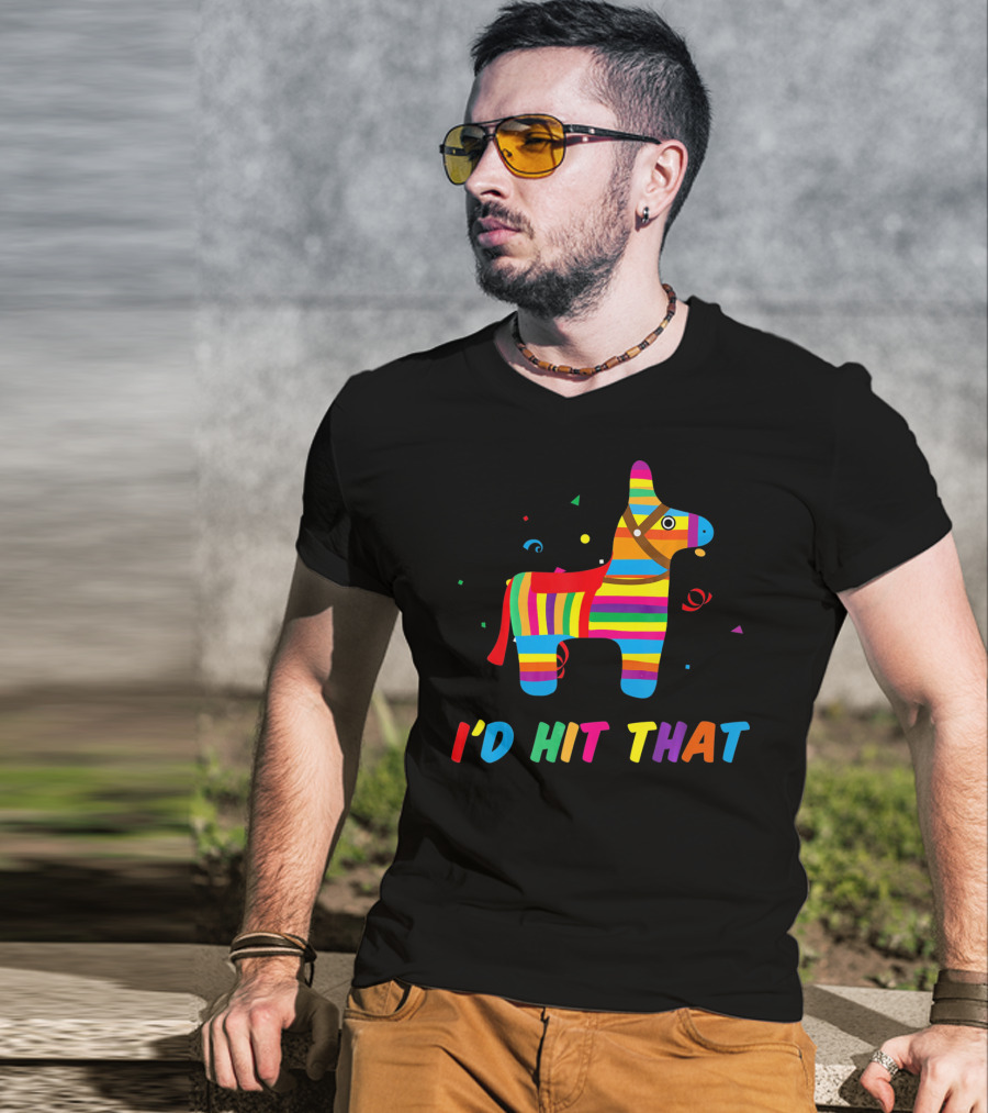 I'D Hit That Colorful Pinata T-Shirt