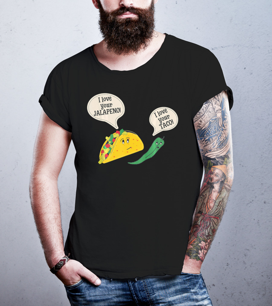 I Love Your Taco I Love Your Jalapeno Cinc Playful Taco And Jalapeno Exchange T-Shirt