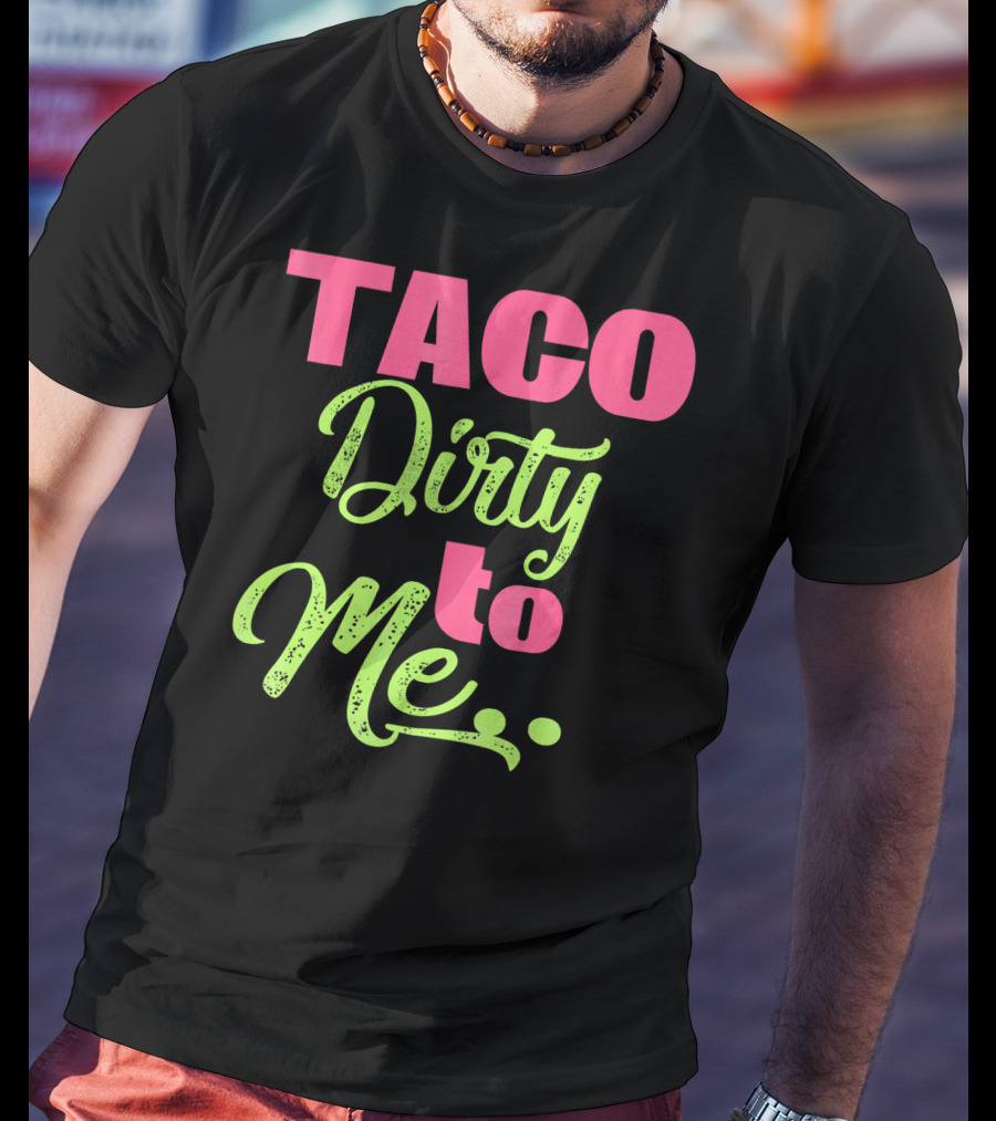 Taco Dirty To Me Kids Cinco De Mayo T-Shirt