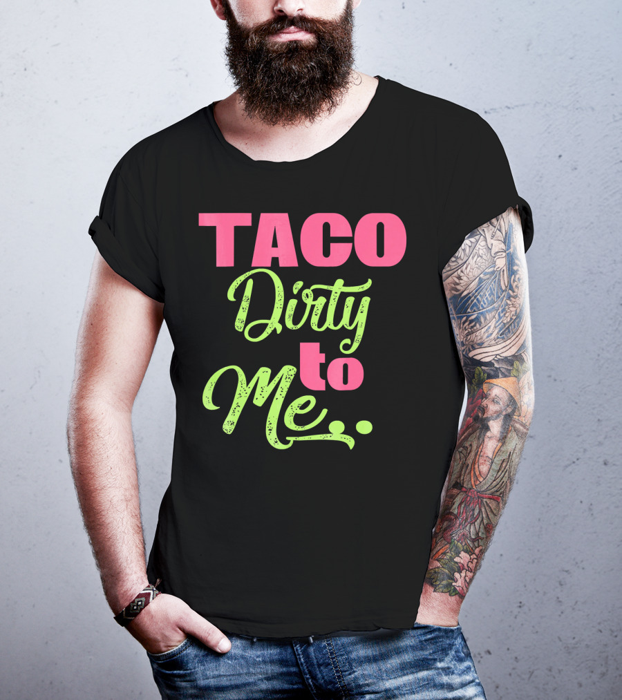 Taco Dirty To Me Kids Cinco De Mayo T-Shirt
