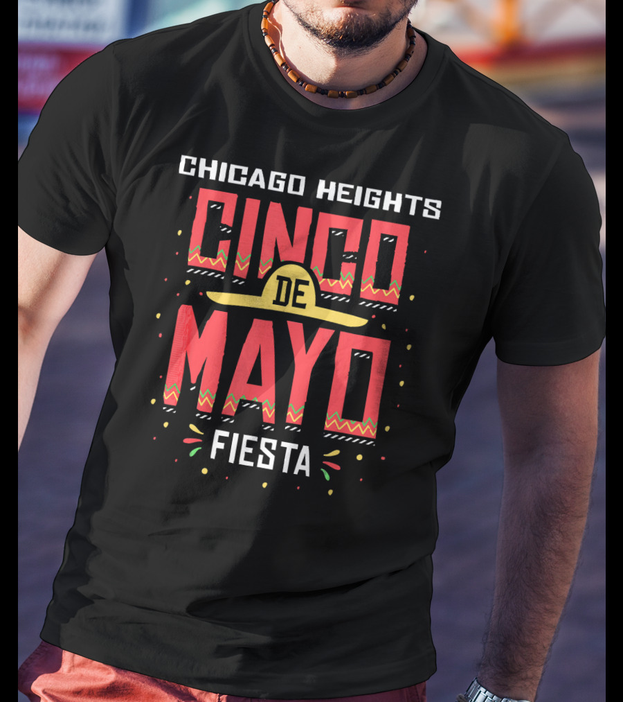 Chicago Heights Cinco De Mayo Fiesta Mexico T-Shirt