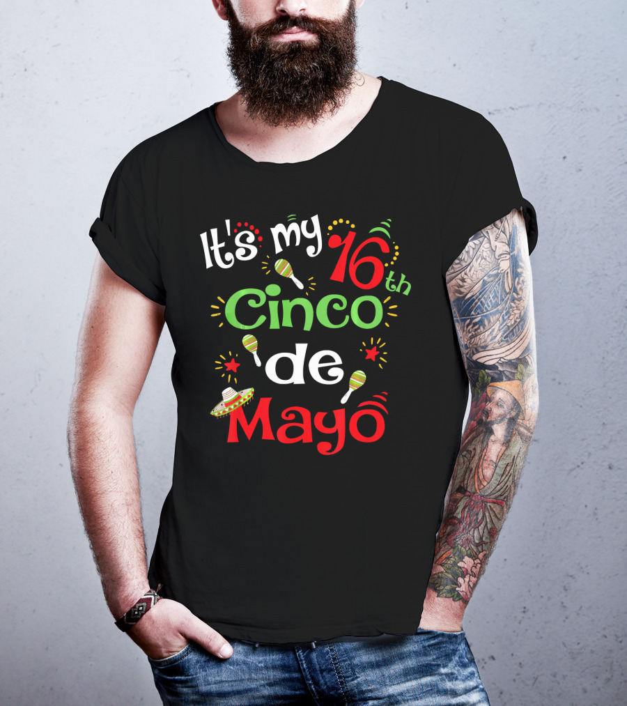 It's My 16th Cinco De Mayo Birthday Celebration With Maracas And Sombrero T-Shirt