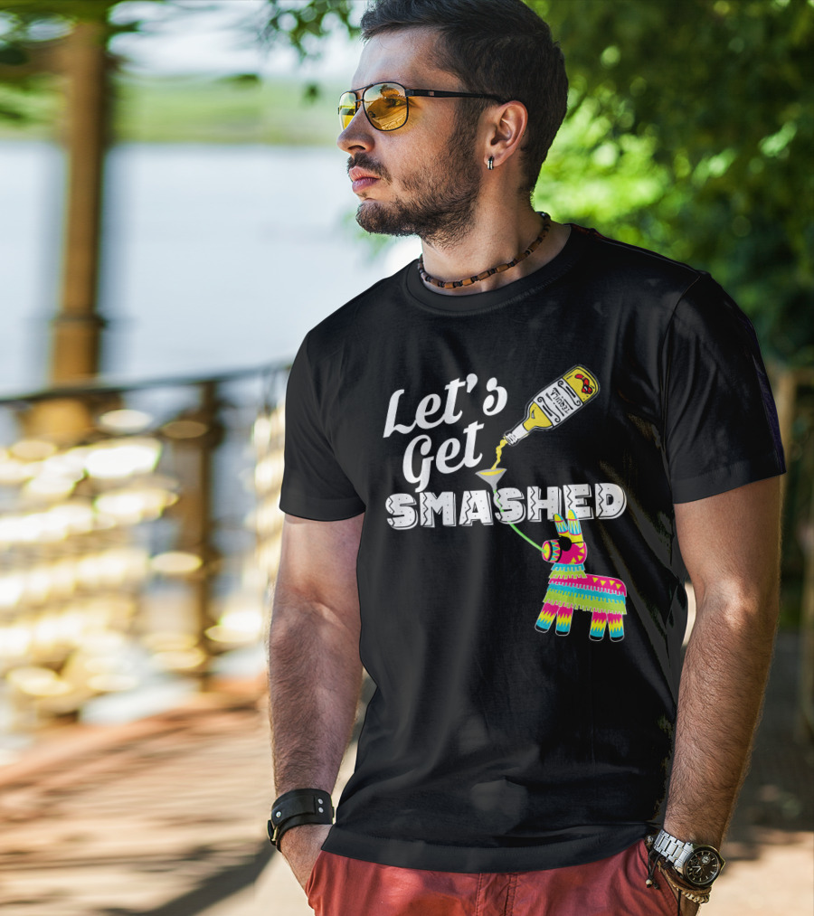 Let's Get Smashed Cinco De Mayo Piñata Bottle Party T-Shirt
