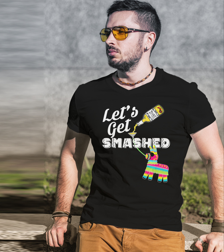 Let's Get Smashed Cinco De Mayo Piñata Bottle Party T-Shirt