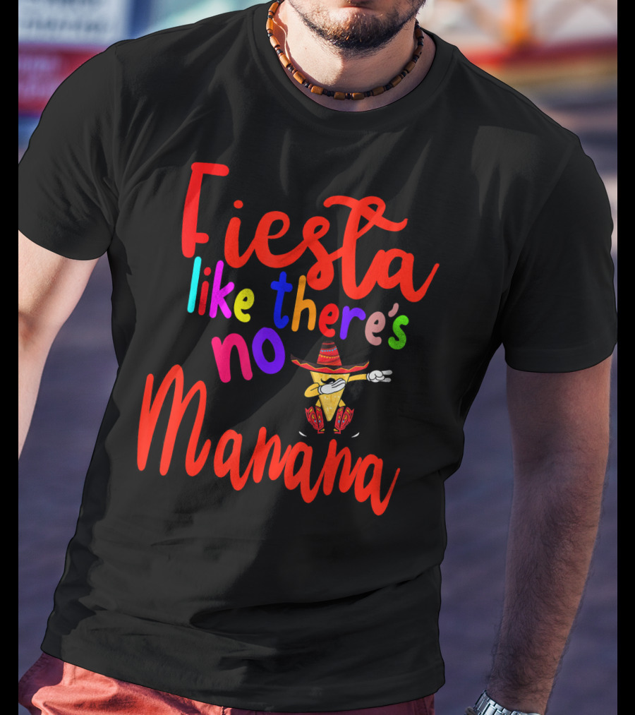 Fiesta Like There's No Mañana Dabbing Taco Cinco De Mayo T-Shirt